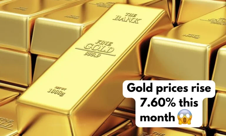 Gold prices rise 7.60% this month